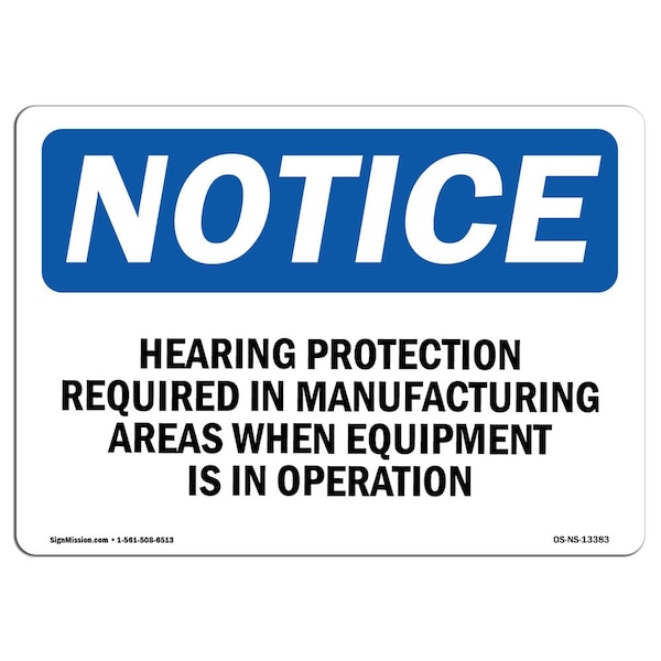 OSHA Sign, Hearing Protection Required In Manufacturing, 10in X 7in Aluminum, 10" W, 7" H, Landscape